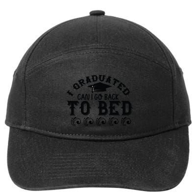 Funny I Graduated Can I Go Back To Bed Now Graduation Humor 7-Panel Snapback Hat