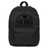 Funny I Graduated Can I Go Back To Bed Now Graduation Humor 16 in Basic Backpack