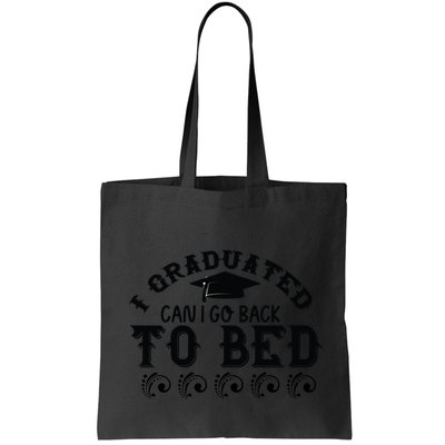 Funny I Graduated Can I Go Back To Bed Now Graduation Humor Bag