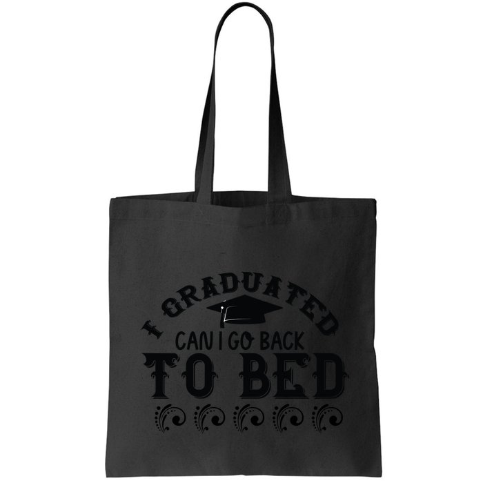 Funny I Graduated Can I Go Back To Bed Now Graduation Humor Bag