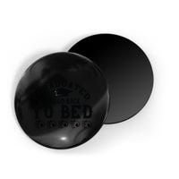 Funny I Graduated Can I Go Back To Bed Now Graduation Humor Magnet