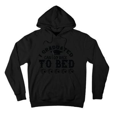 Funny I Graduated Can I Go Back To Bed Now Graduation Humor Tall Hoodie