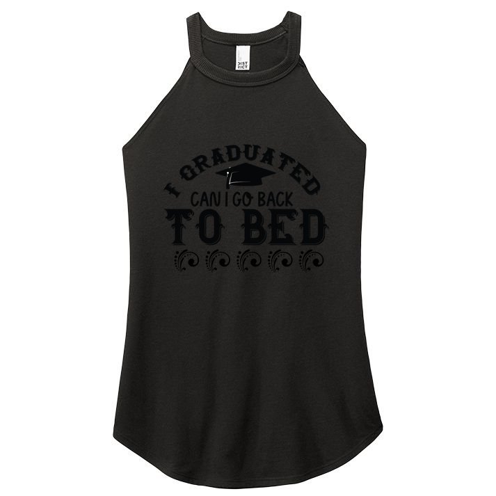 Funny I Graduated Can I Go Back To Bed Now Graduation Humor Women's Perfect Tri Rocker Tank