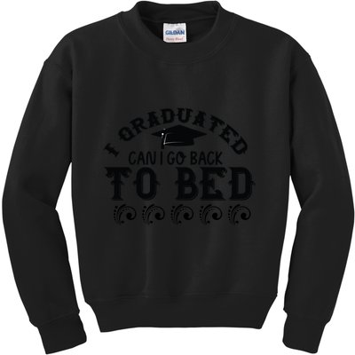 Funny I Graduated Can I Go Back To Bed Now Graduation Humor Kids Sweatshirt
