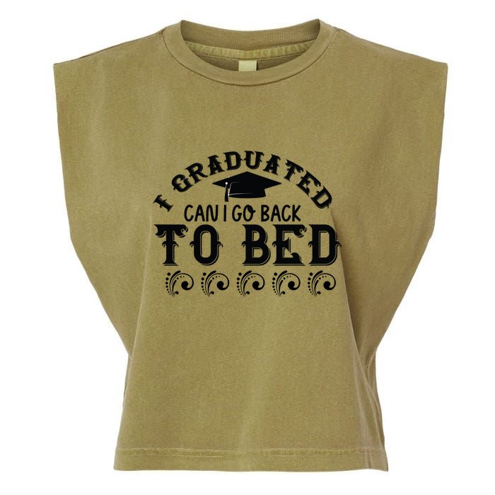 Funny I Graduated Can I Go Back To Bed Now Graduation Humor Garment-Dyed Women's Muscle Tee