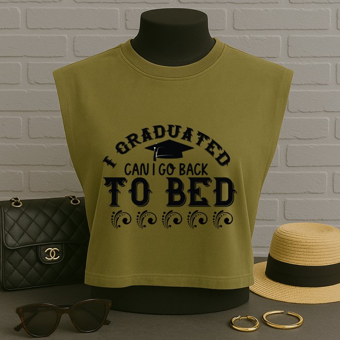 Funny I Graduated Can I Go Back To Bed Now Graduation Humor Garment-Dyed Women's Muscle Tee