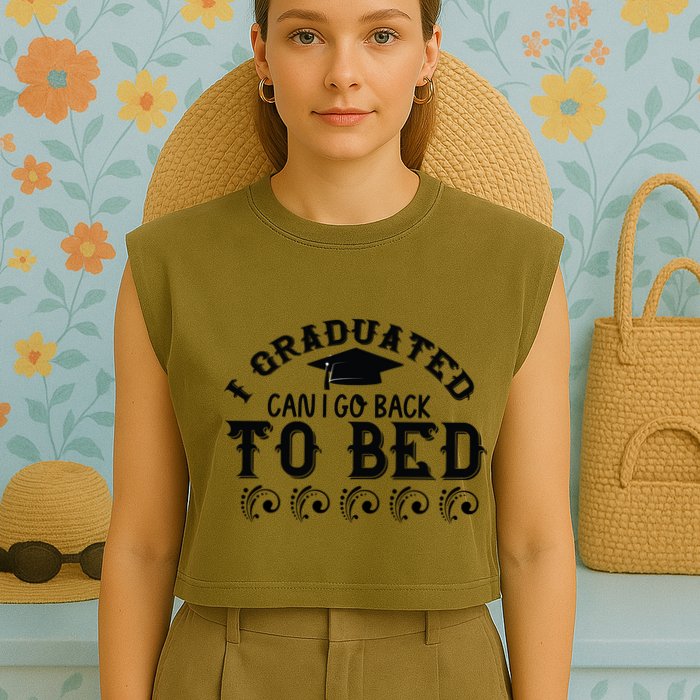 Funny I Graduated Can I Go Back To Bed Now Graduation Humor Garment-Dyed Women's Muscle Tee