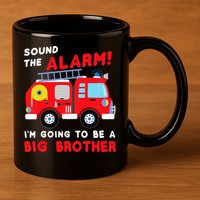 Firetruck I'm Going To Be A Big Brother New Baby 11oz C Handle Ceramic Mug