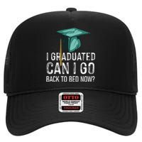 funny I Graduated Can I Go Back To Bed Now High Crown Mesh Back Trucker Hat