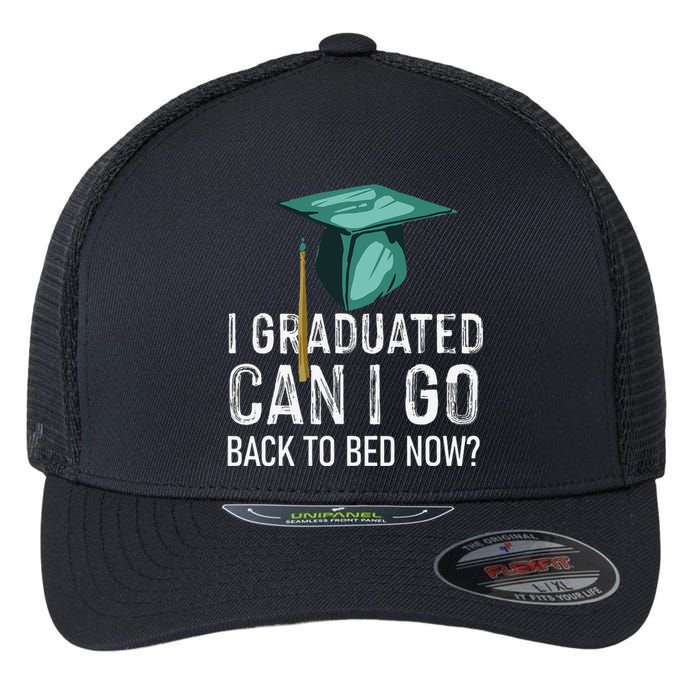 funny I Graduated Can I Go Back To Bed Now Flexfit Unipanel Trucker Cap