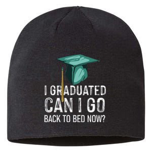 funny I Graduated Can I Go Back To Bed Now Sustainable Beanie