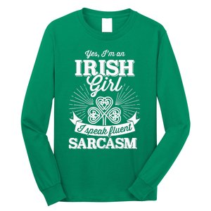 Funny irish girl woman speak fluent sarcasm St Patricks day Long Sleeve Shirt