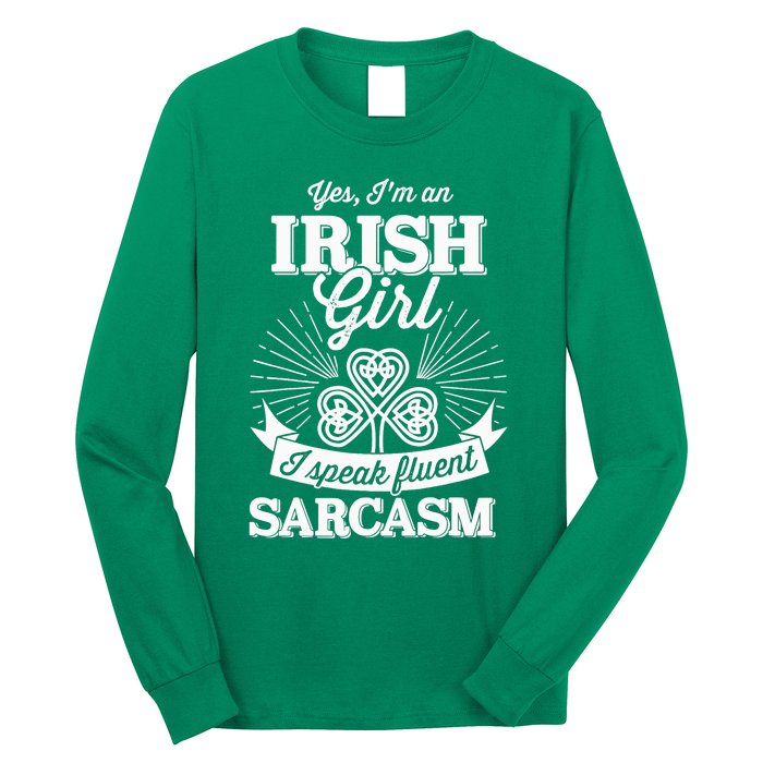 Funny irish girl woman speak fluent sarcasm St Patricks day Long Sleeve Shirt