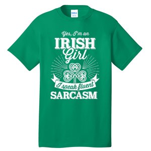 Funny irish girl woman speak fluent sarcasm St Patricks day Tall T-Shirt