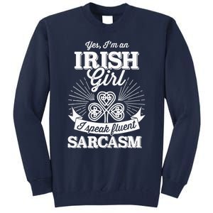 Funny irish girl woman speak fluent sarcasm St Patricks day Tall Sweatshirt