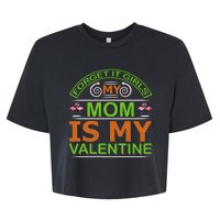 Forget It Girls My Mom Is My Valentine Bella+Canvas Jersey Crop Tee