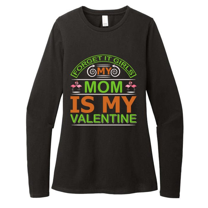 Forget It Girls My Mom Is My Valentine Womens CVC Long Sleeve Shirt