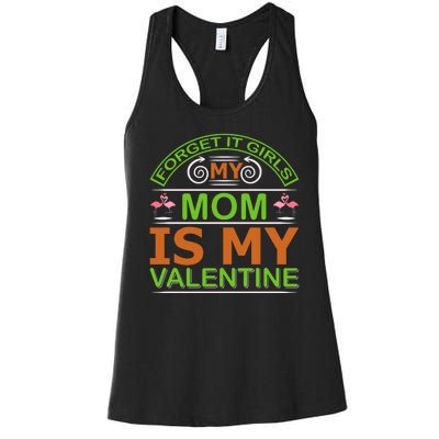 Forget It Girls My Mom Is My Valentine Women's Racerback Tank