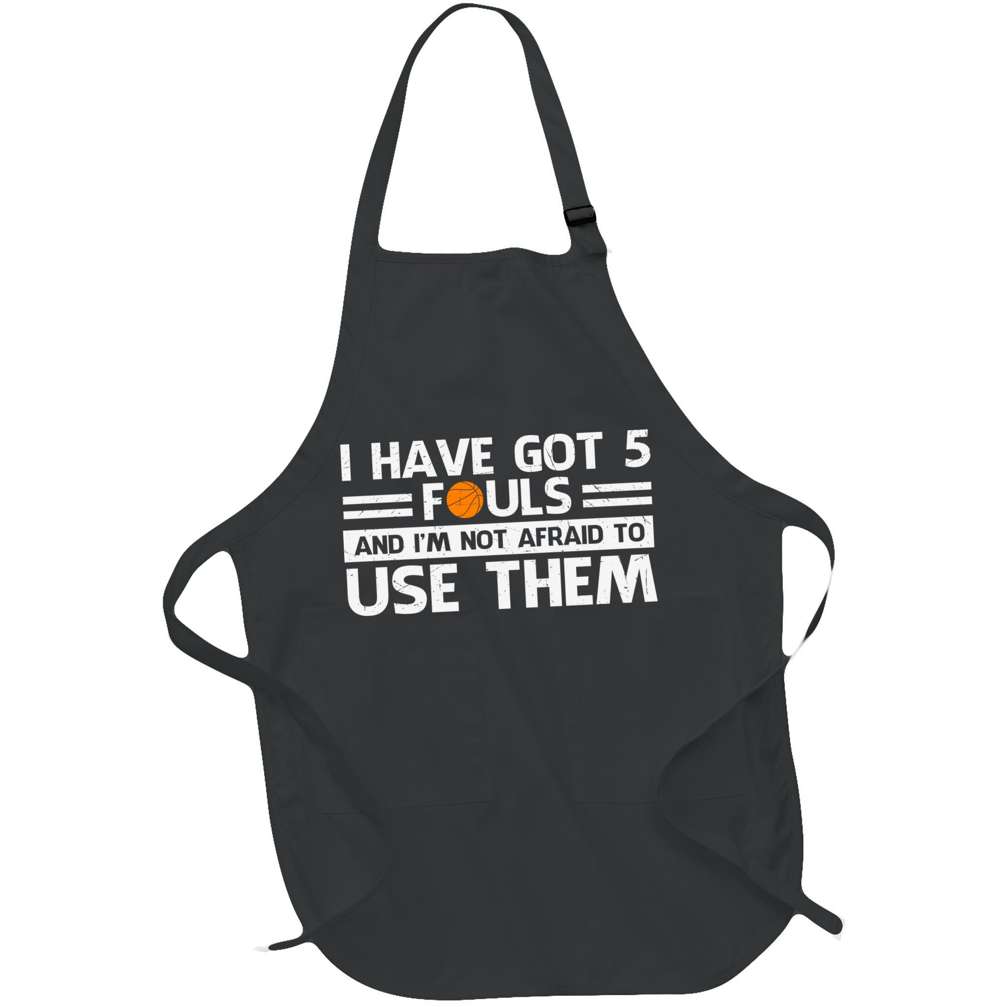 Funny I've Got 5 Fouls Funny Basketball Player Basketball Quotes Apron