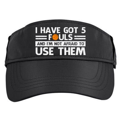 Funny I've Got 5 Fouls Funny Basketball Player Basketball Quotes Adult Drive Performance Visor