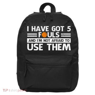 Funny I've Got 5 Fouls Funny Basketball Player Basketball Quotes 16 in Basic Backpack