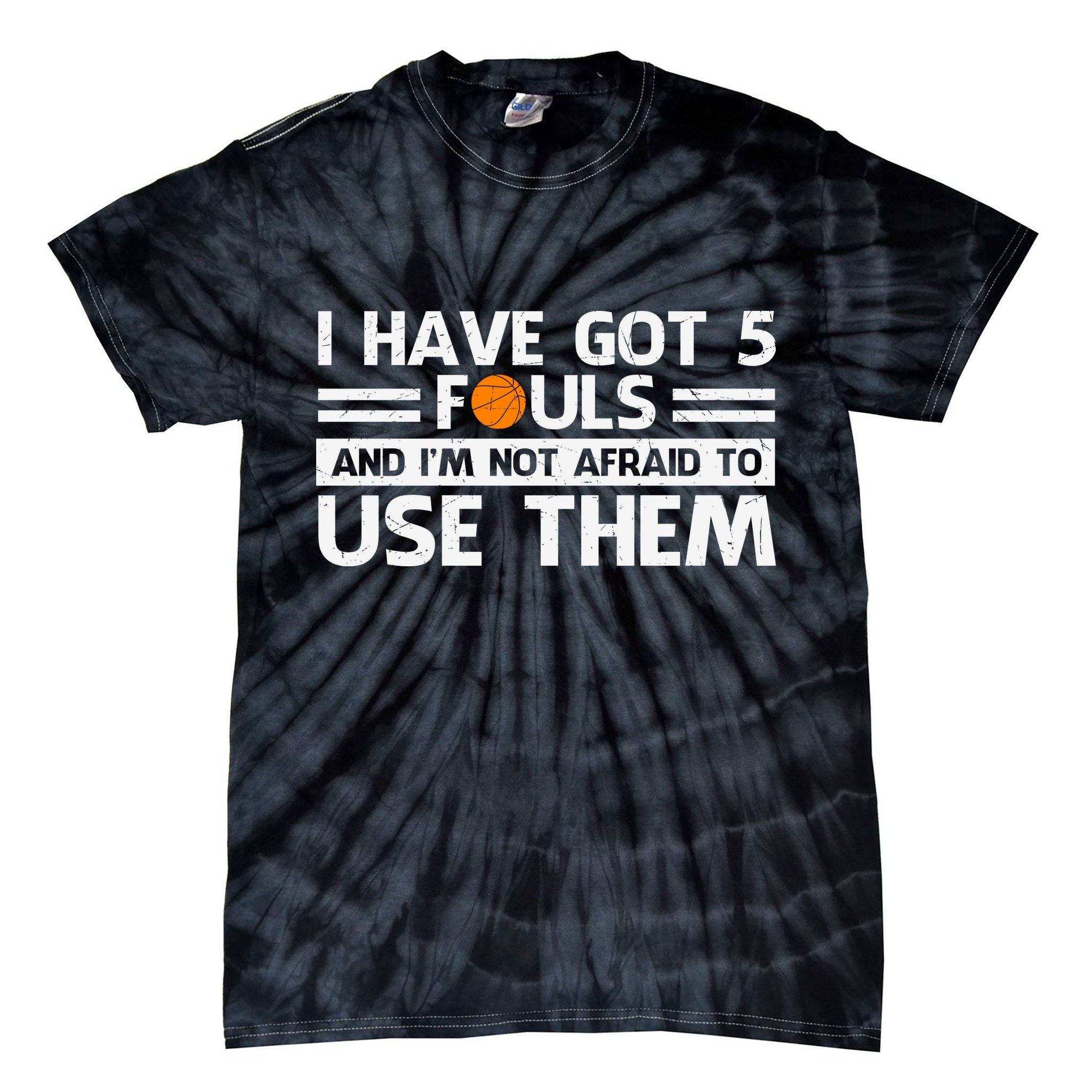 Funny I've Got 5 Fouls Funny Basketball Player Basketball Quotes Tie-Dye T-Shirt