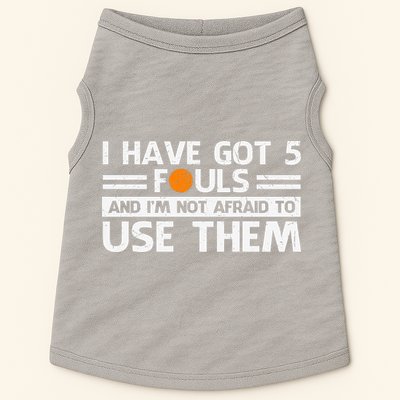 Funny I've Got 5 Fouls Funny Basketball Player Basketball Quotes Doggie Tank