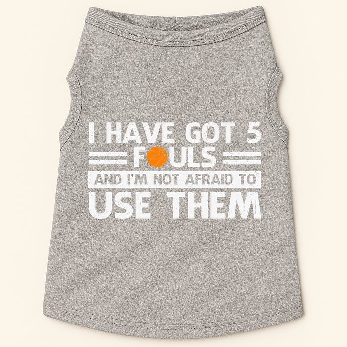 Funny I've Got 5 Fouls Funny Basketball Player Basketball Quotes Doggie Tank