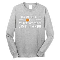 Funny I've Got 5 Fouls Funny Basketball Player Basketball Quotes Long Sleeve Shirt