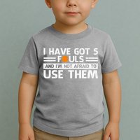 Funny I've Got 5 Fouls Funny Basketball Player Basketball Quotes Toddler T-Shirt