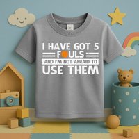 Funny I've Got 5 Fouls Funny Basketball Player Basketball Quotes Toddler T-Shirt