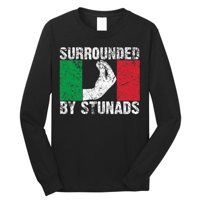 Funny Italian Gift For Cool Surrounded By Stunads Long Sleeve Shirt