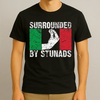 Funny Italian Gift For Cool Surrounded By Stunads T-Shirt