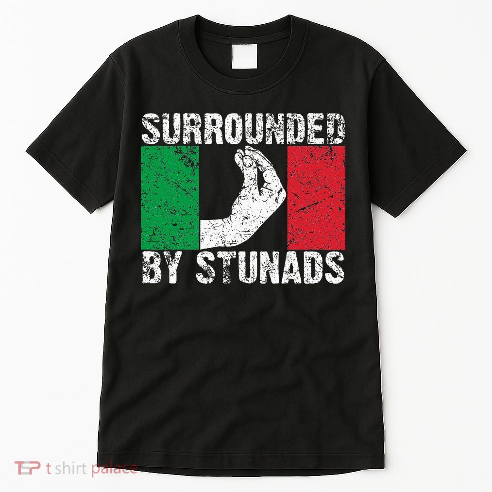 Funny Italian Gift For Cool Surrounded By Stunads Tall T-Shirt