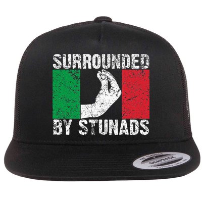 Funny Italian Gift For Cool Surrounded By Stunads Flatbill Hat