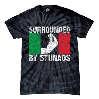 Funny Italian Gift For Cool Surrounded By Stunads Tie-Dye T-Shirt
