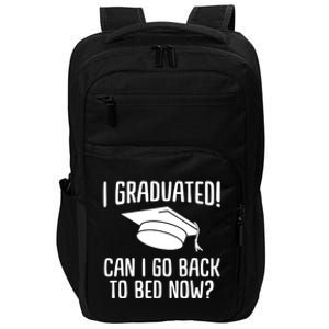 Funny I graduated can I go back to bed now for graduation Impact Tech Backpack