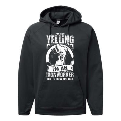 Funny Ironworker Gift For A Yelling Ironworker  Performance Fleece Hoodie