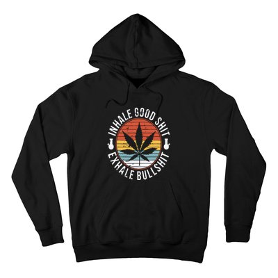 Funny Inhale Good Shit Exhale Gift Bullshit Weed Marijuana Cannabis Hoodie