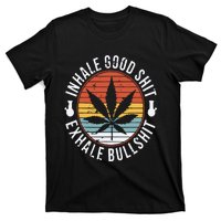 Funny Inhale Good Shit Exhale Gift Bullshit Weed Marijuana Cannabis T-Shirt