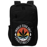 Funny Inhale Good Shit Exhale Gift Bullshit Weed Marijuana Cannabis Impact Tech Backpack