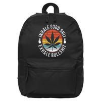 Funny Inhale Good Shit Exhale Gift Bullshit Weed Marijuana Cannabis 16 in Basic Backpack