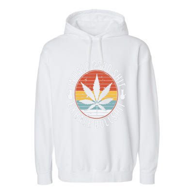 Funny Inhale Good Shit Exhale Gift Bullshit Weed Marijuana Cannabis Garment-Dyed Fleece Hoodie