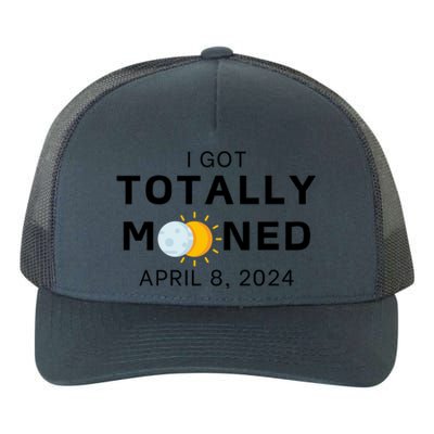 Funny I Got Totally Mooned Total Solar Eclipse April 8 Yupoong Adult 5-Panel Trucker Hat