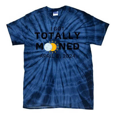 Funny I Got Totally Mooned Total Solar Eclipse April 8 Tie-Dye T-Shirt