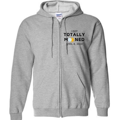 Funny I Got Totally Mooned Total Solar Eclipse April 8 Full Zip Hoodie