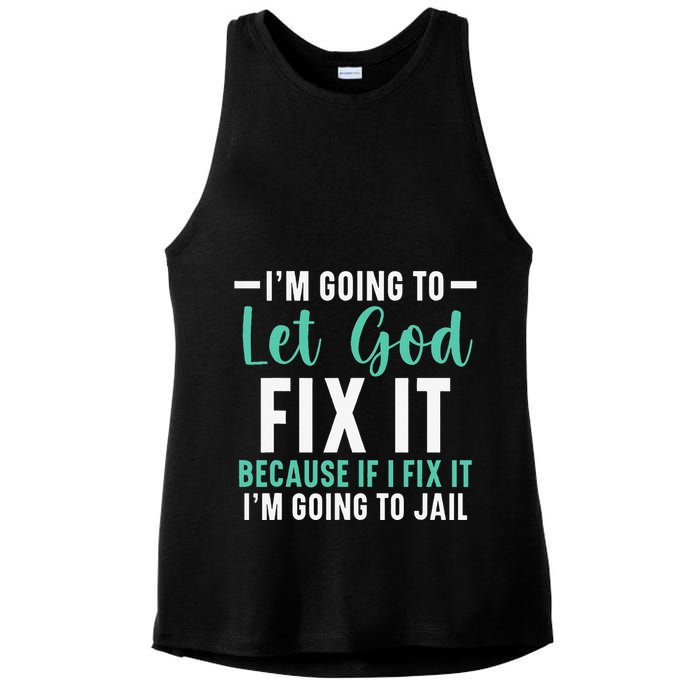 Funny I'm Going To Let God Fix It, If I Fix It I'm Going To Ladies PosiCharge Tri-Blend Wicking Tank