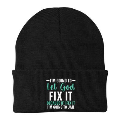 Funny I'm Going To Let God Fix It, If I Fix It I'm Going To Beanie