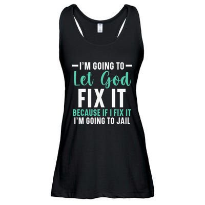 Funny I'm Going To Let God Fix It, If I Fix It I'm Going To Ladies Essential Flowy Tank