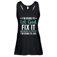 Funny I'm Going To Let God Fix It, If I Fix It I'm Going To Ladies Essential Flowy Tank